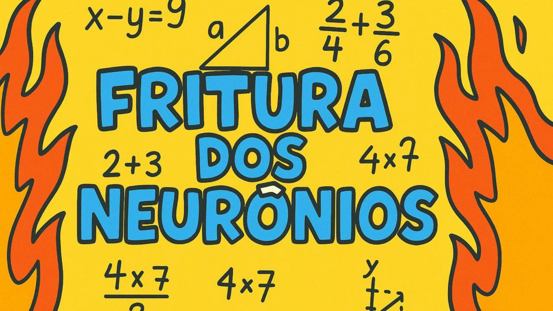 Fritura dos neurônios