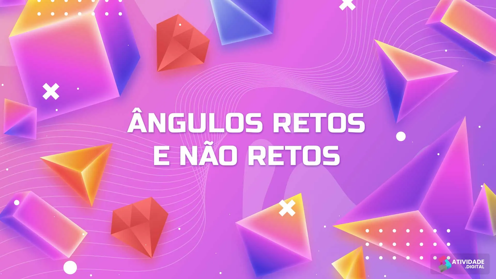 Ângulos retos e não retos