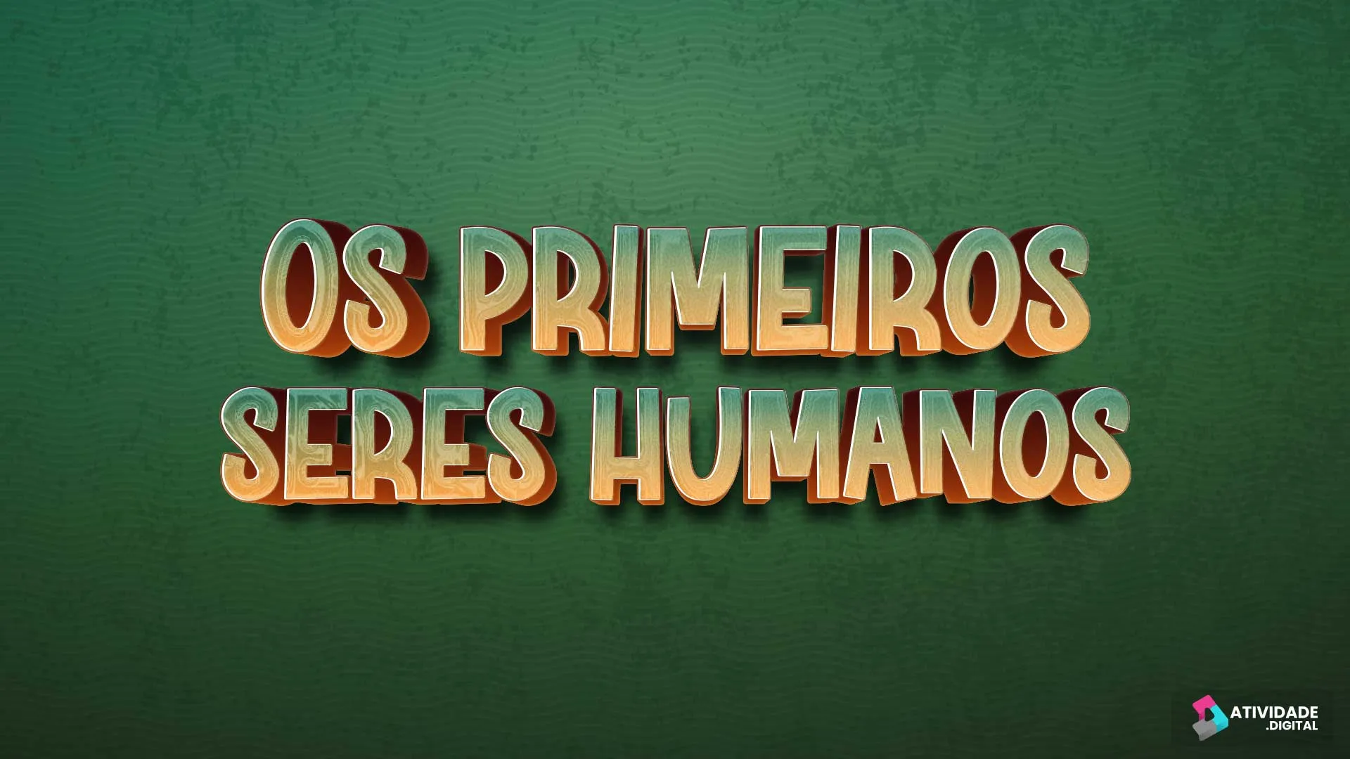 Os primeiros seres humanos