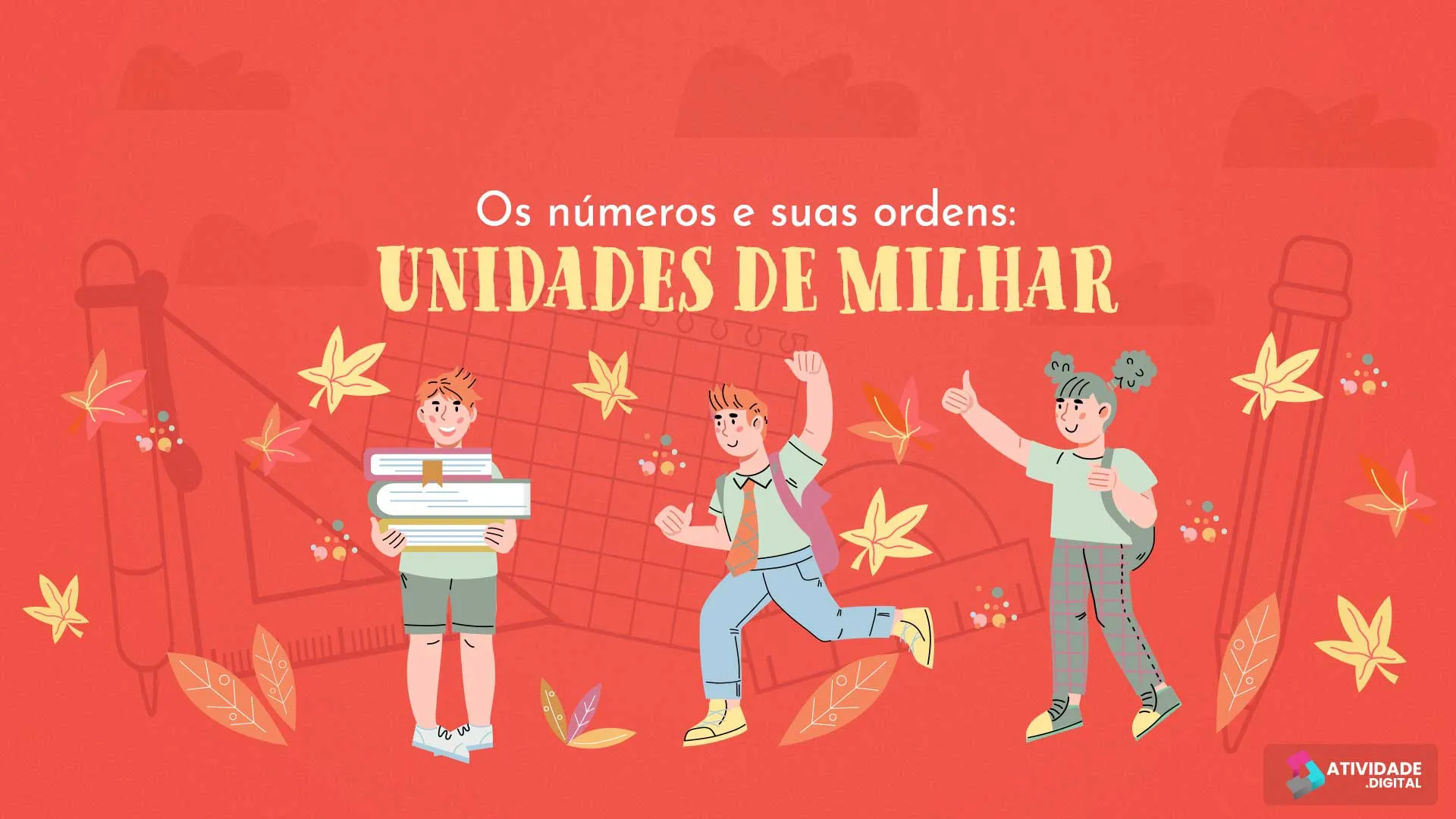 Os números e suas ordens: unidades de milhar