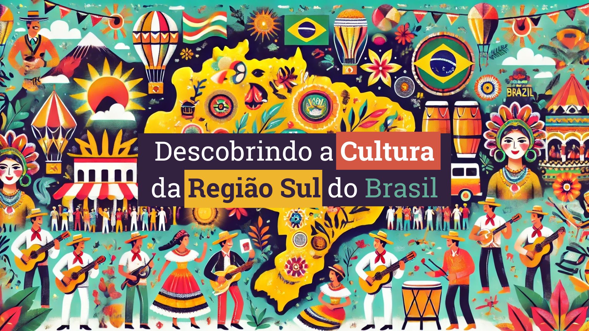Descobrindo a Cultura da Região Sul do Brasil
