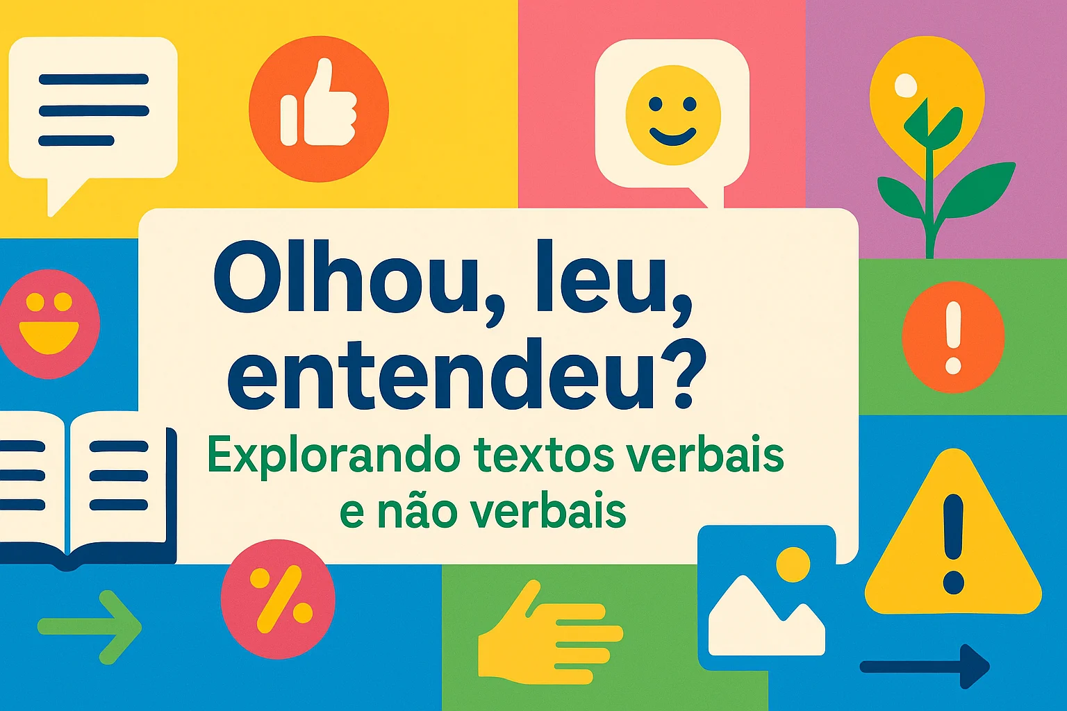 Olhou, leu, entendeu? Explorando textos verbais e não verbais