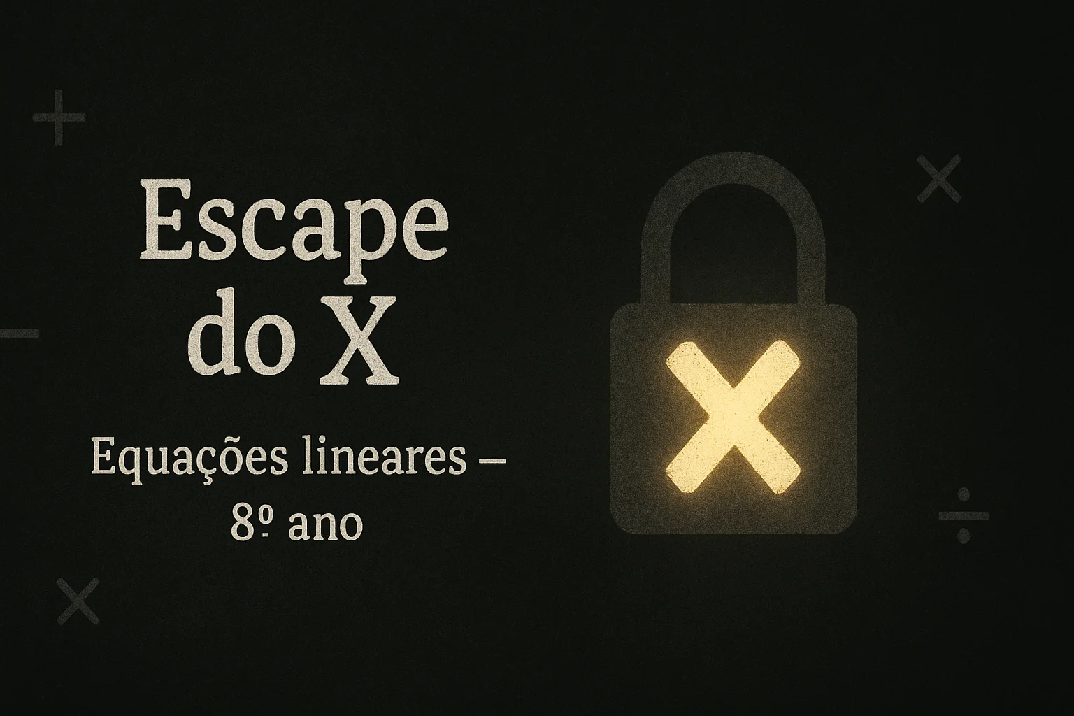 Escape do X: decifrando equações lineares