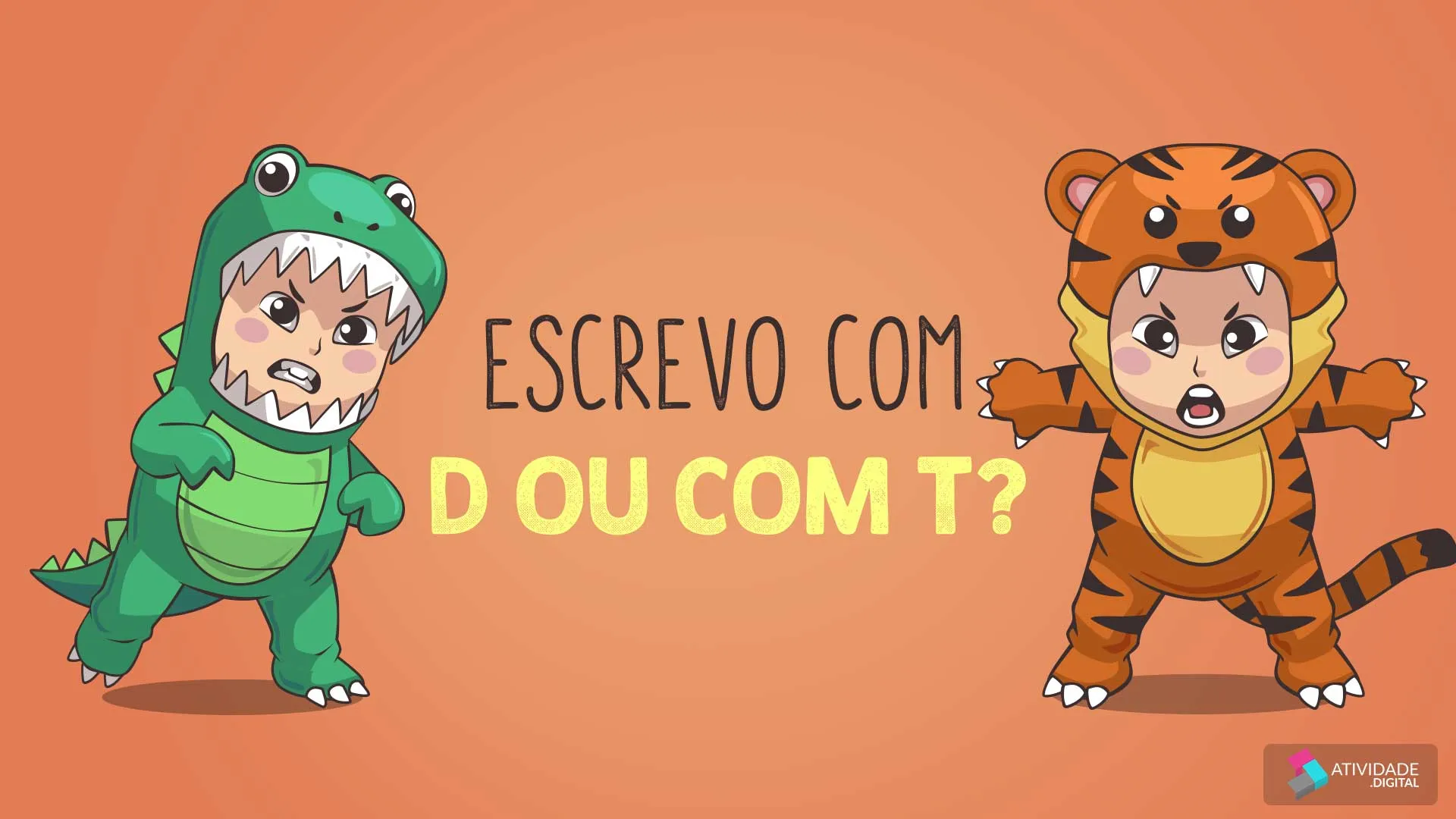 Escrevo com D ou com T?