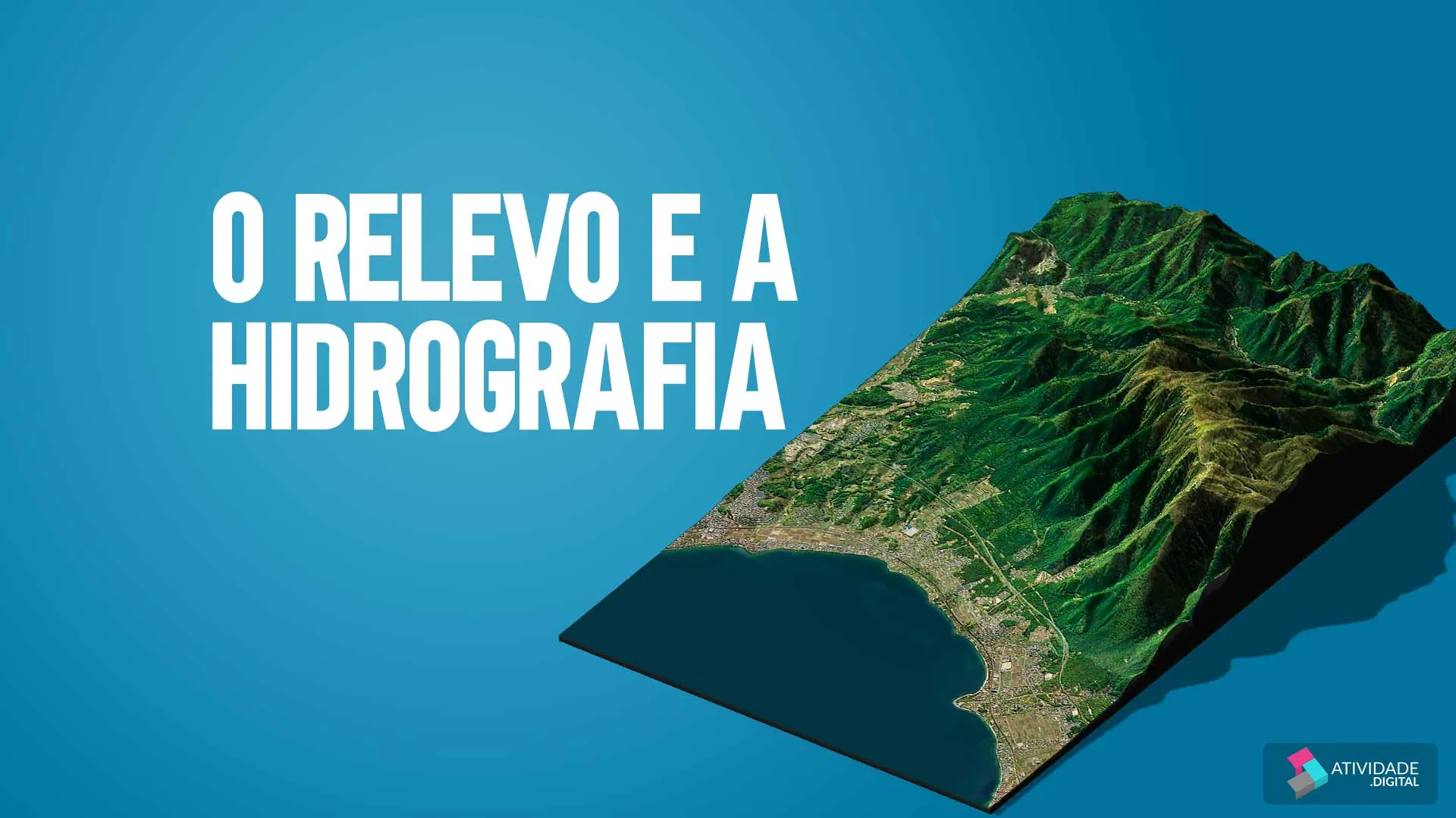 O relevo e a hidrografia