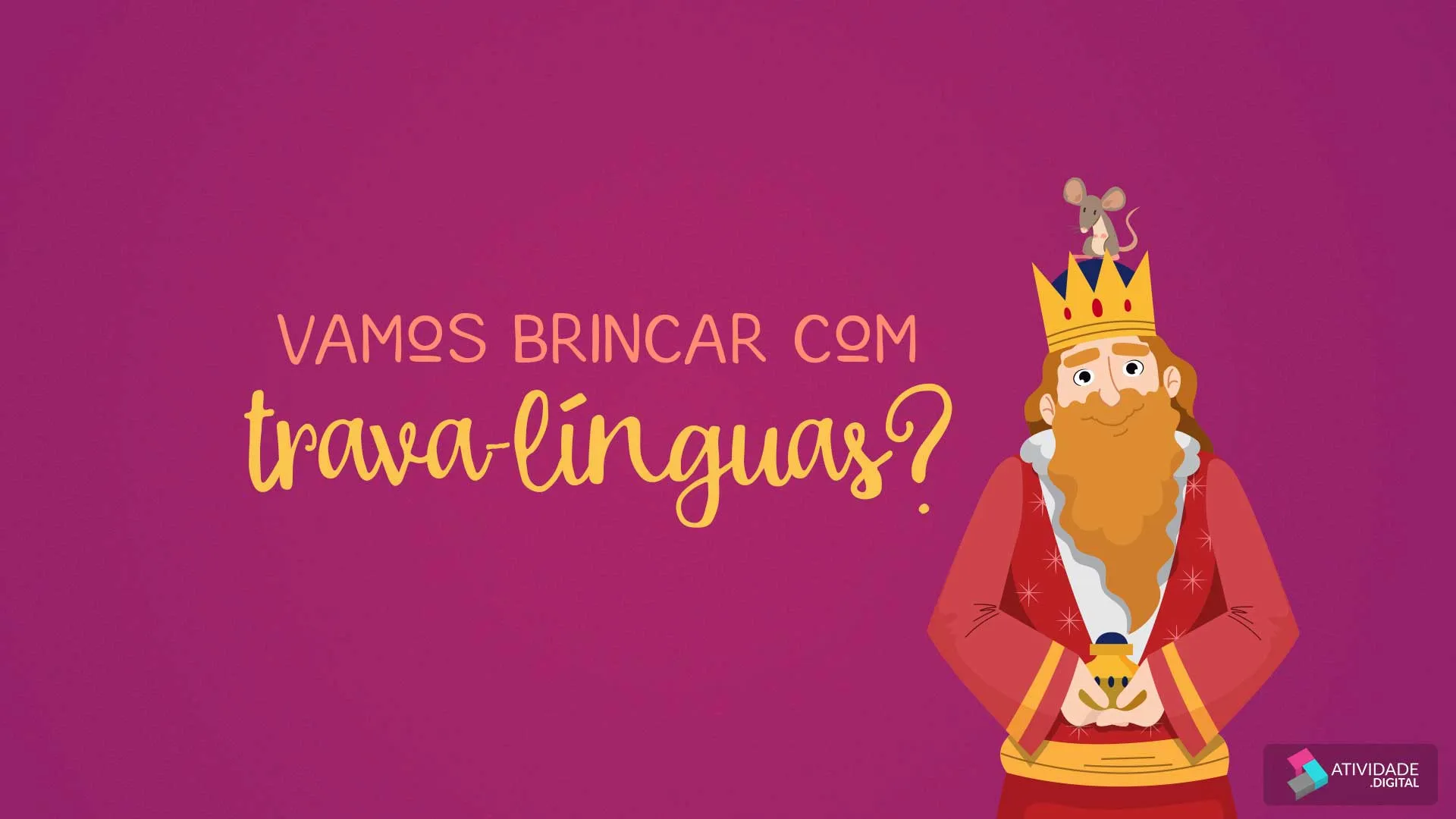 Vamos brincar com trava- línguas?