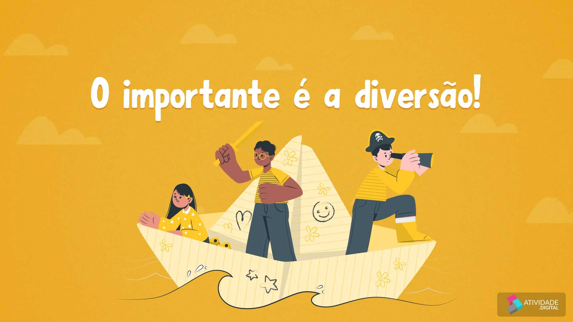 O importante é a diversão!