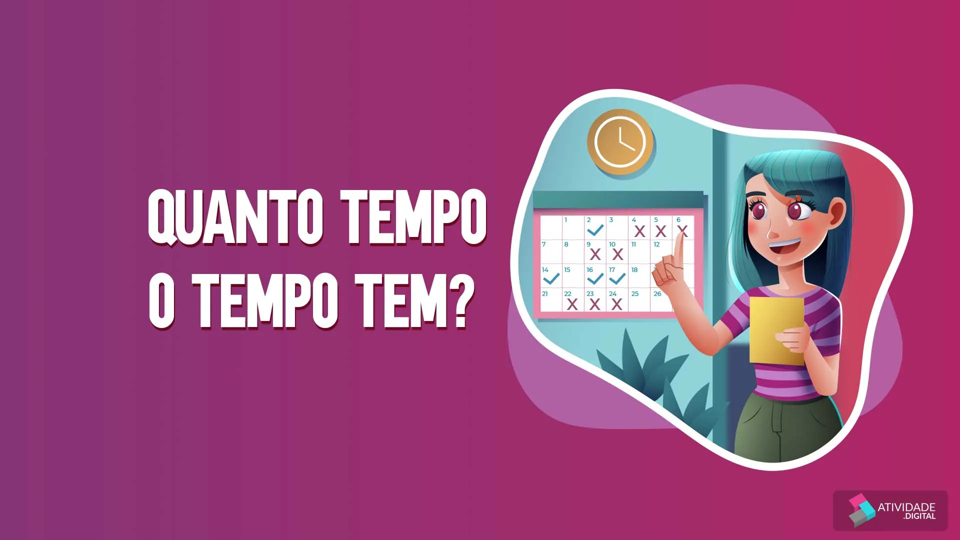 Quanto tempo o tempo tem?