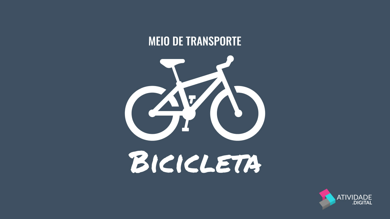 Meio de transporte: Bicicleta