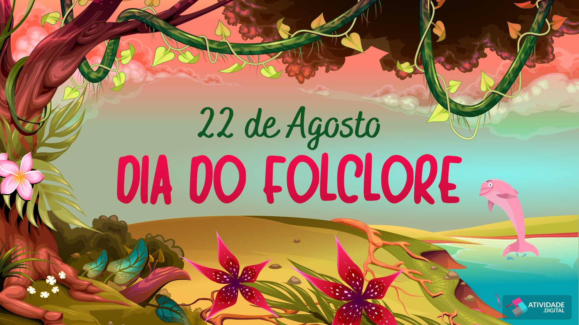 22 de Agosto – Dia Internacional do Folclore