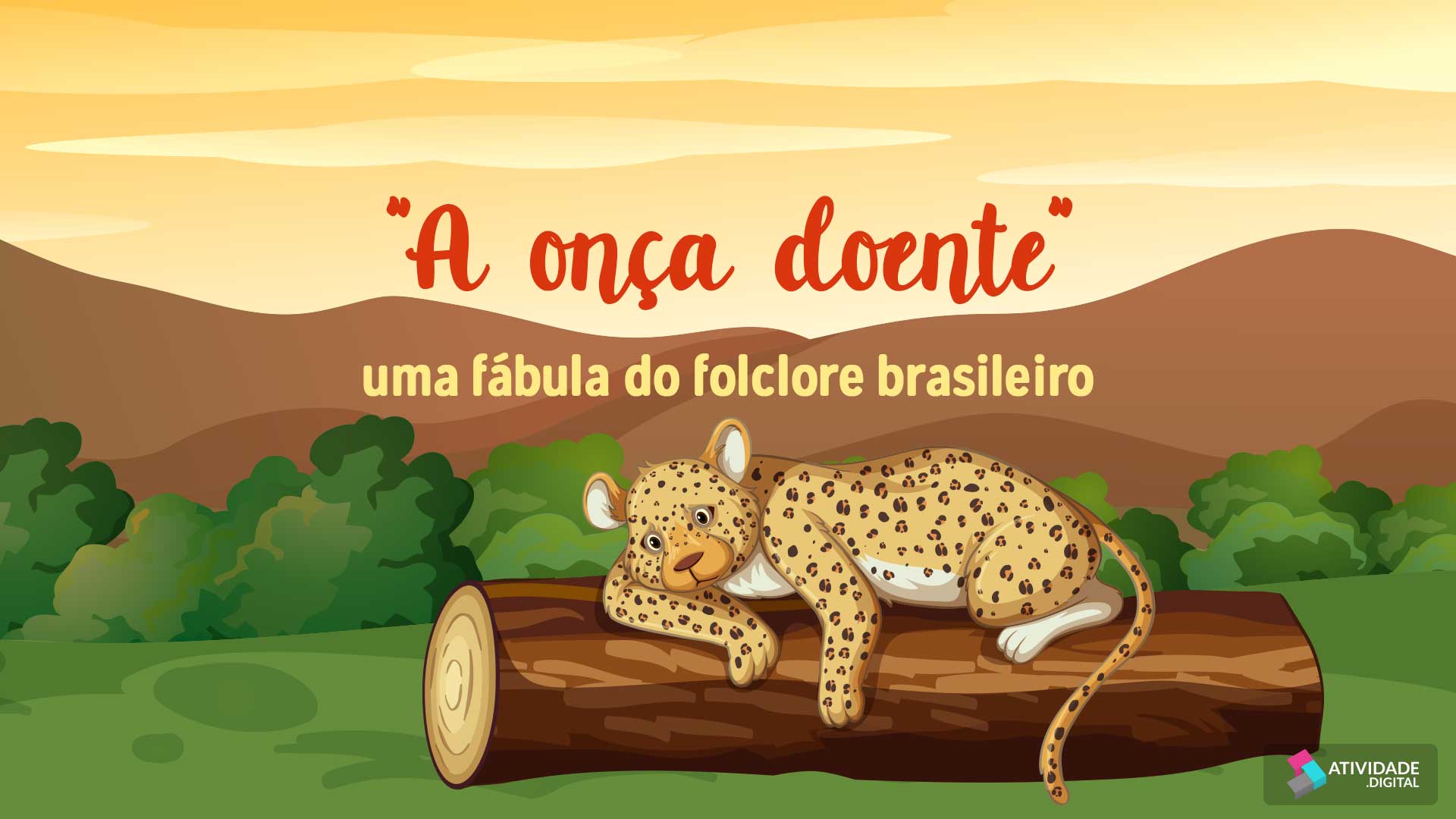 "A onça doente" - uma fábula do folclore brasileiro