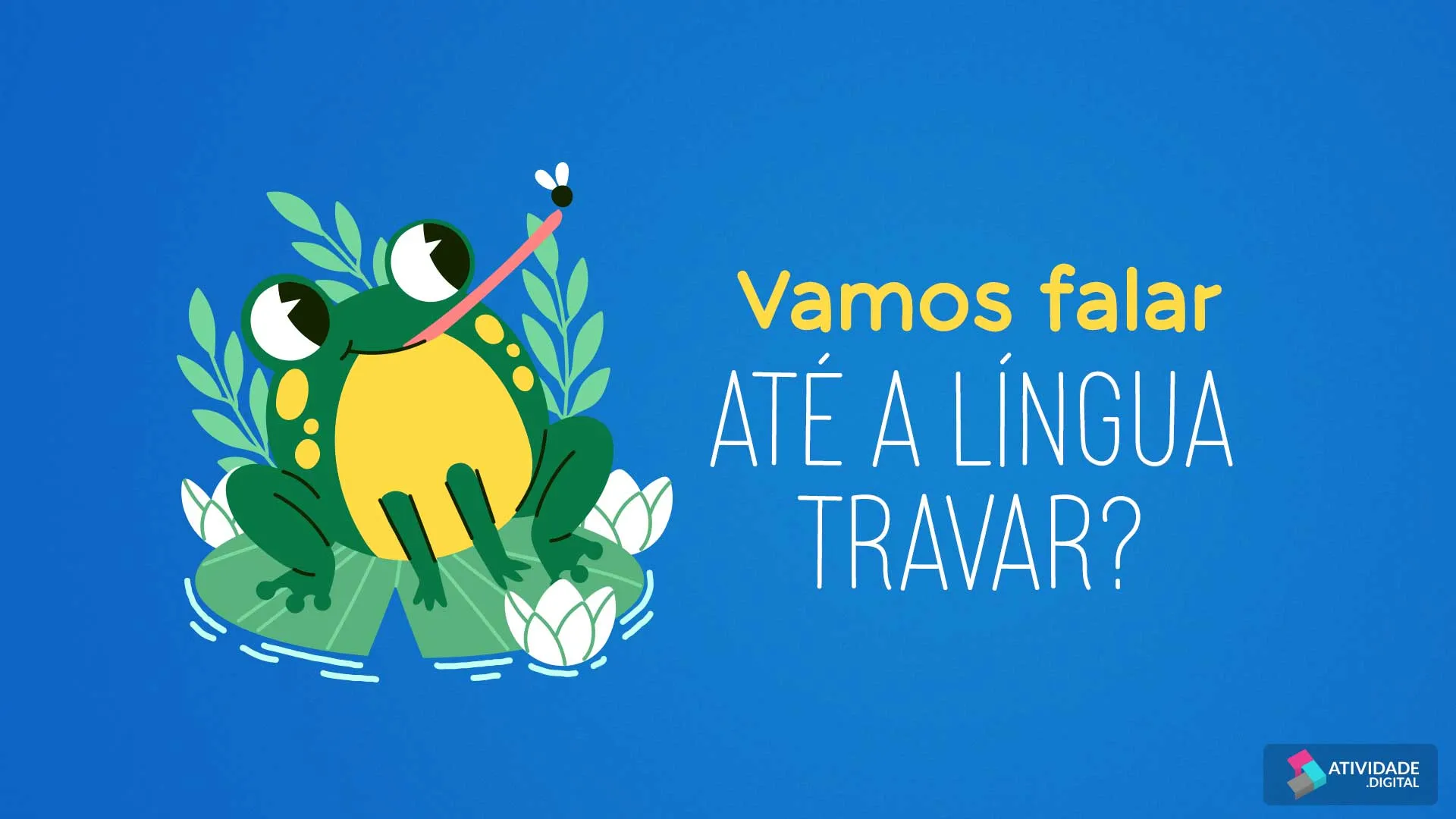 Vamos falar até a língua travar ?