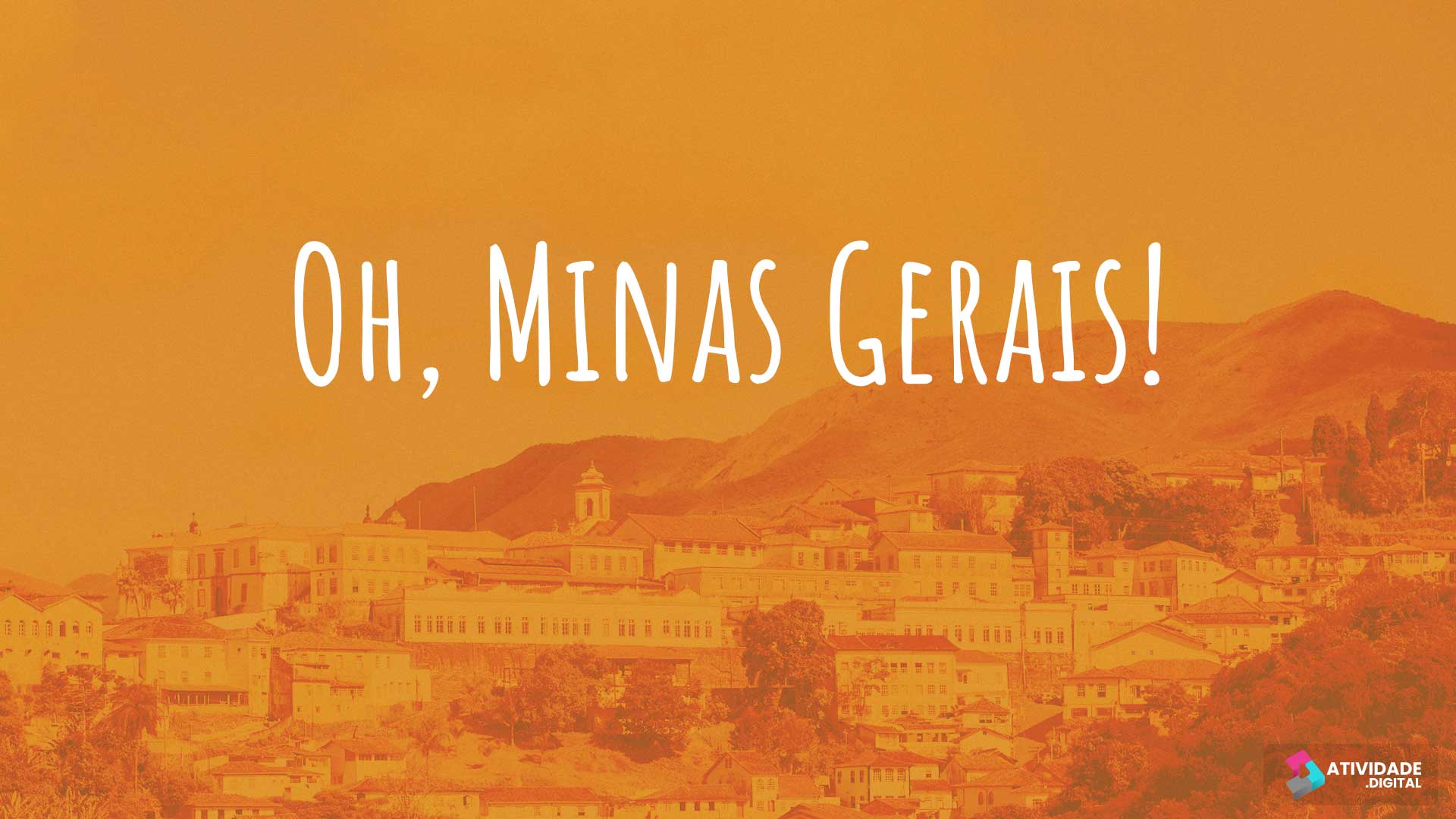 Oh, Minas Gerais!
