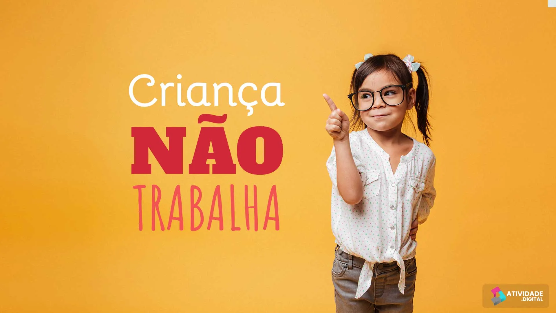 Criança não trabalha