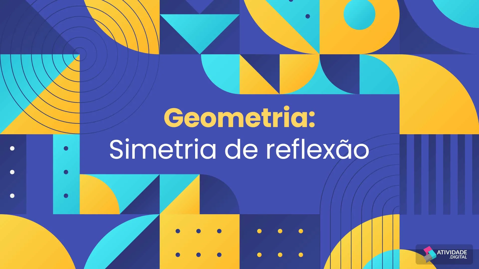  Geometria: Simetria de reflexão