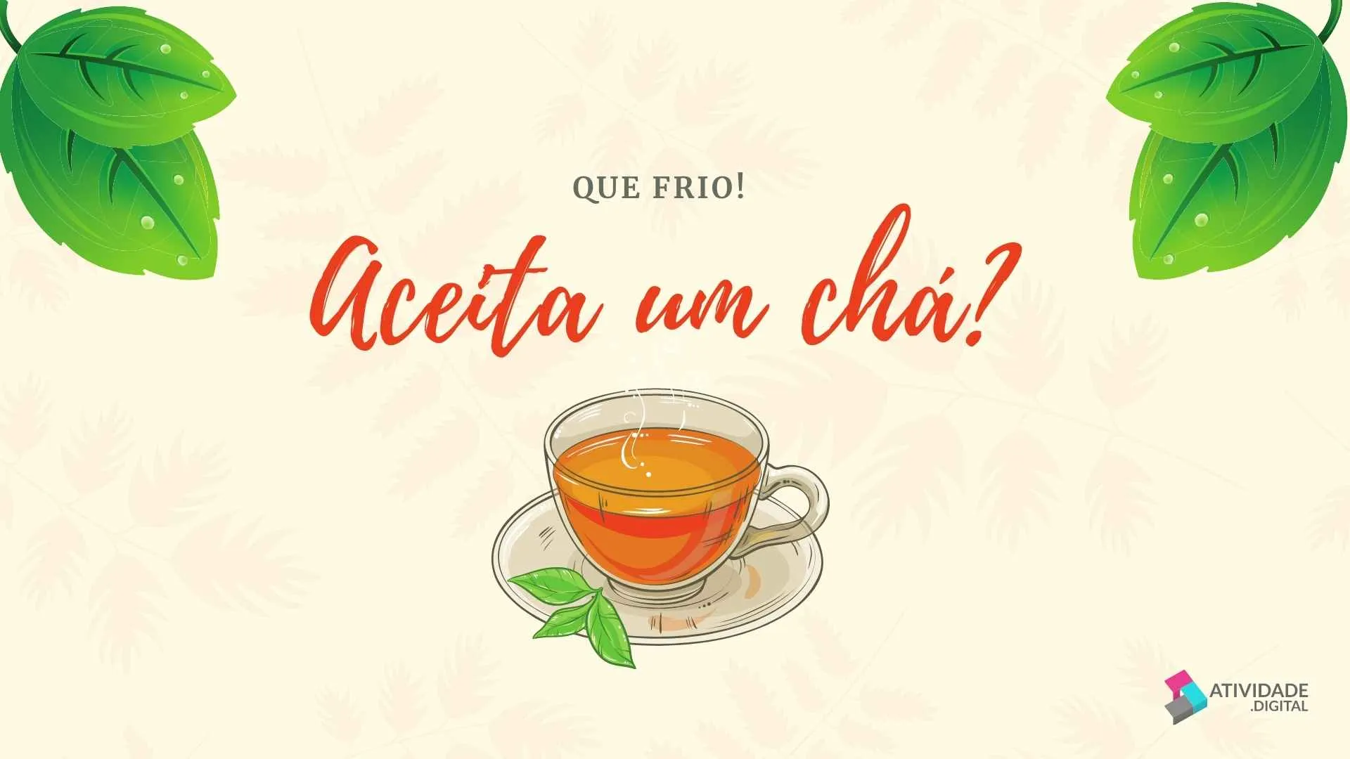 Que frio! Aceita um chá?