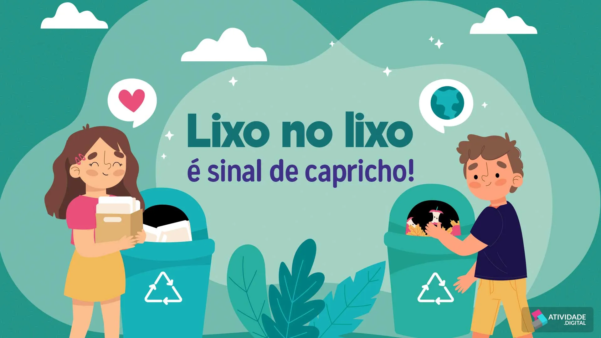 Lixo no lixo é sinal de capricho!