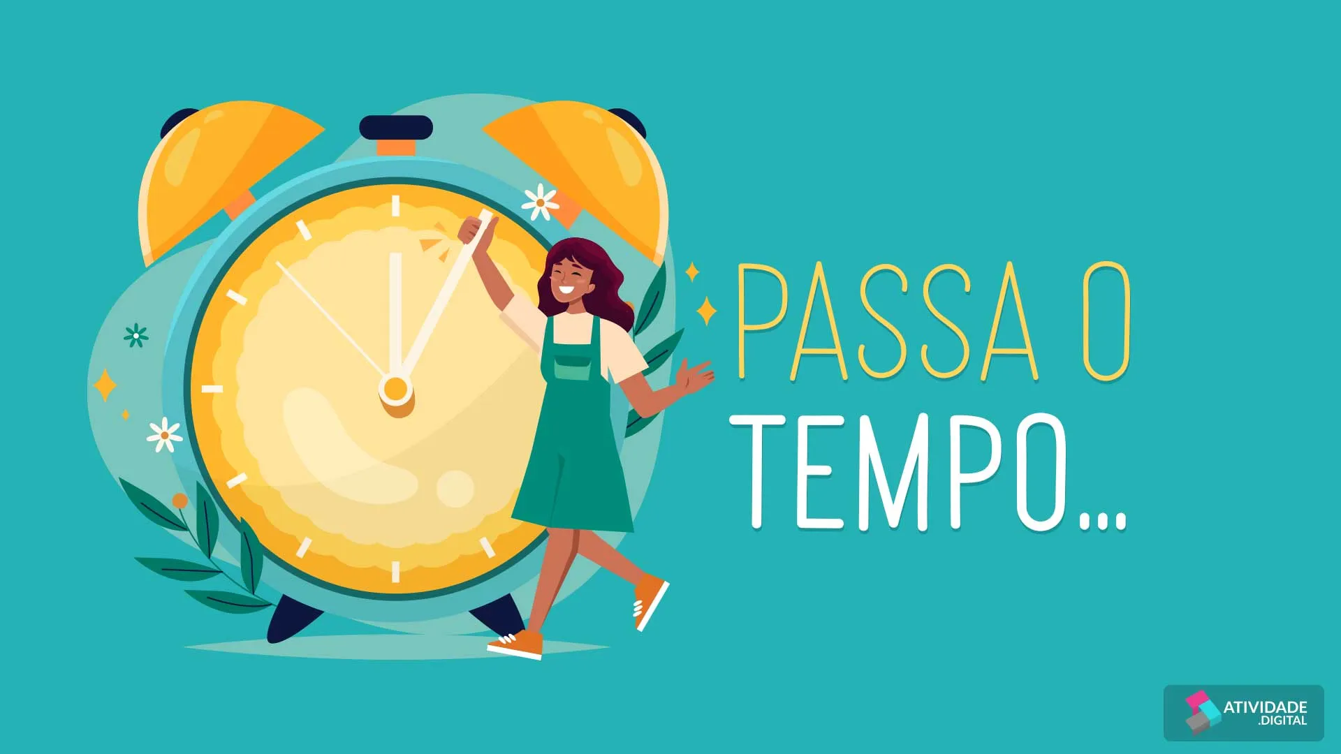 Passa o tempo...