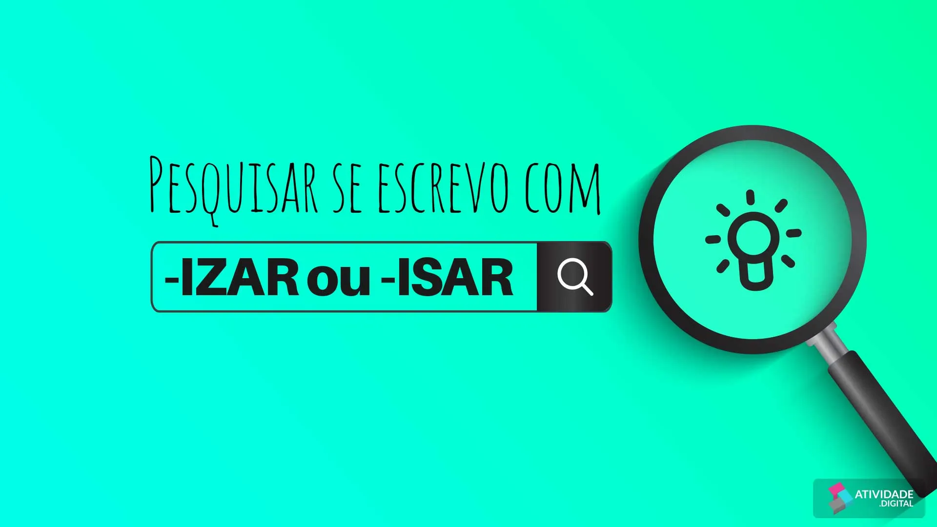 Pesquisar se escrevo com -IZAR ou -ISAR