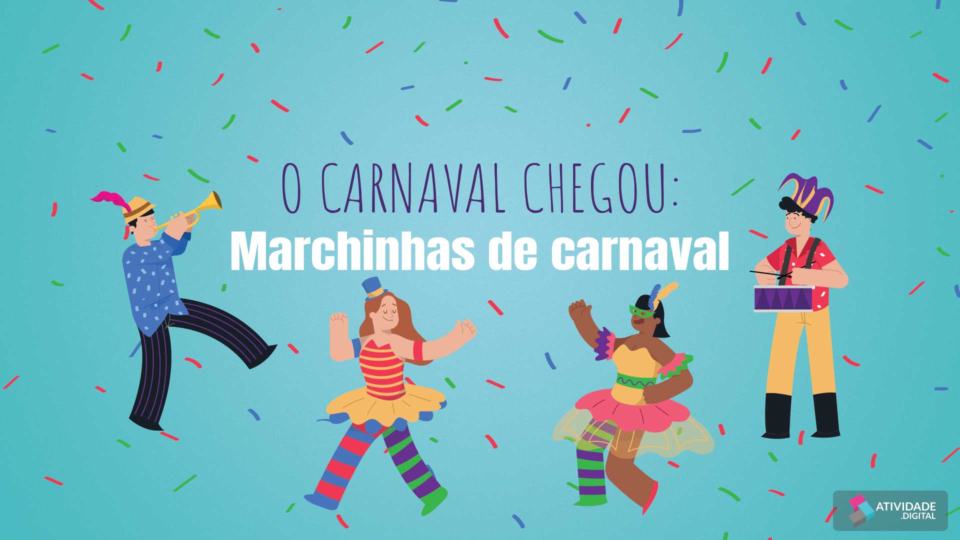 O CARNAVAL CHEGOU: Marchinhas de carnaval