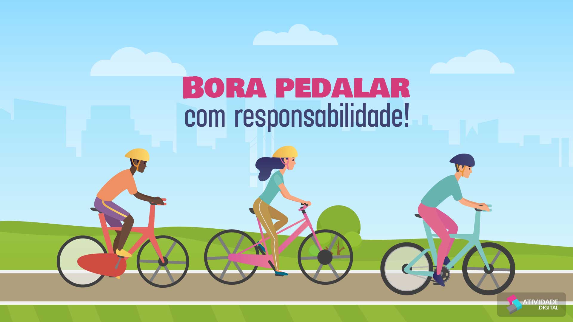 Vamos pedalar com responsabilidade!