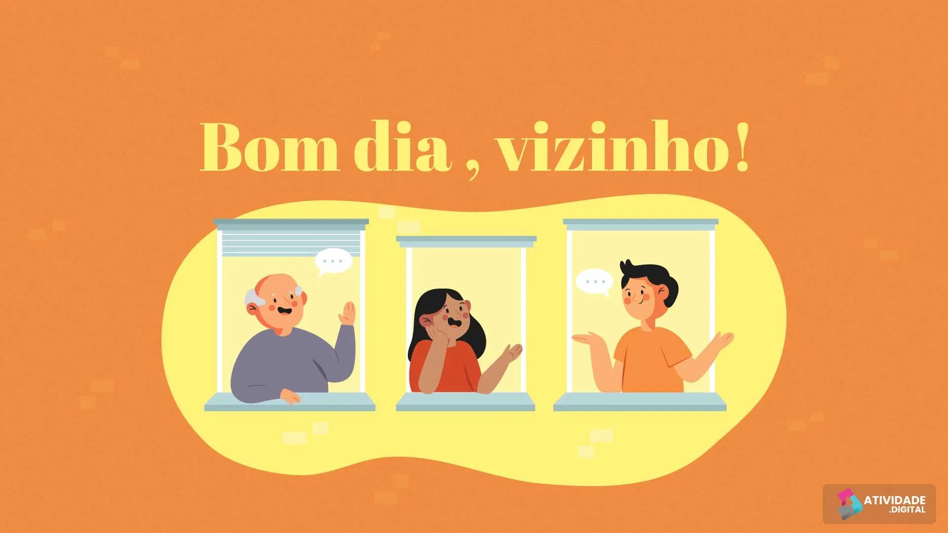 Bom dia , vizinho!