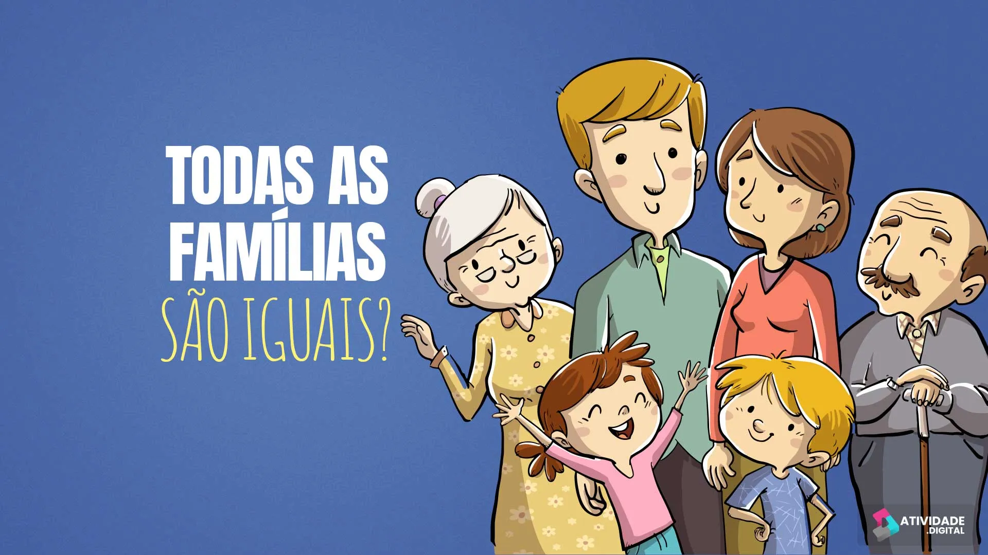 Todas as Famílias são iguais?