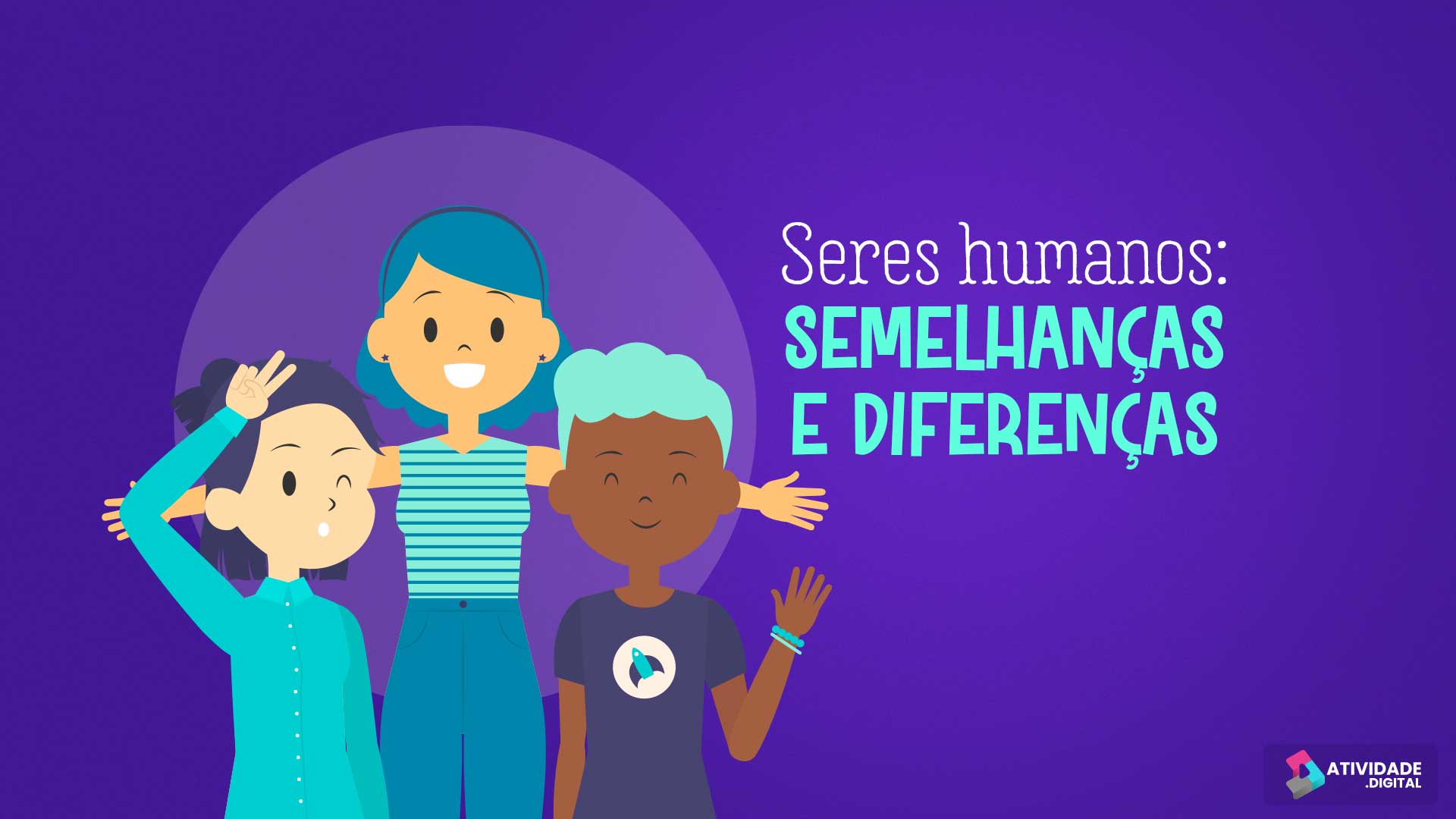 Seres humanos: semelhanças e diferenças