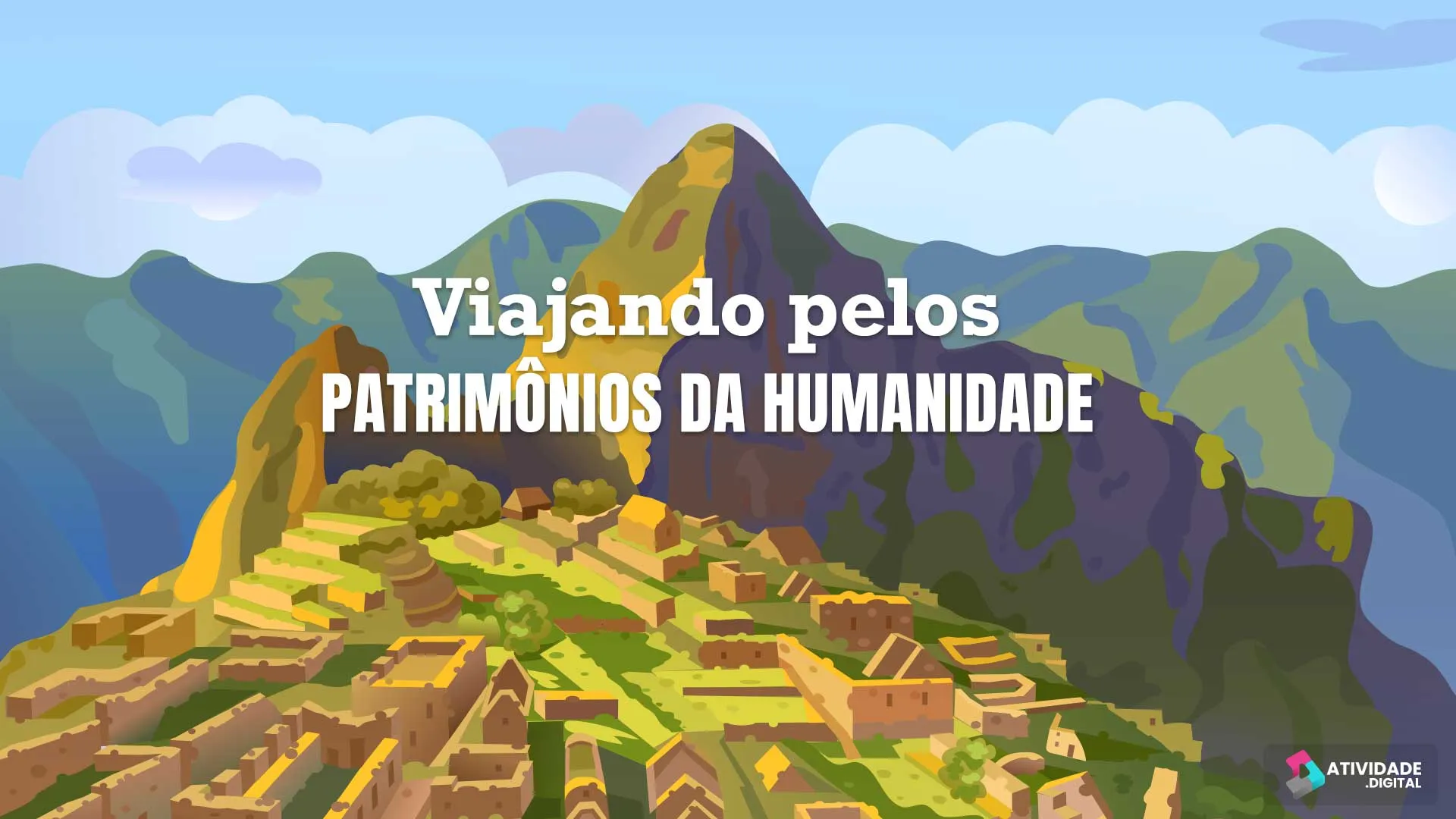 Viajando pelos Patrimônios da Humanidade