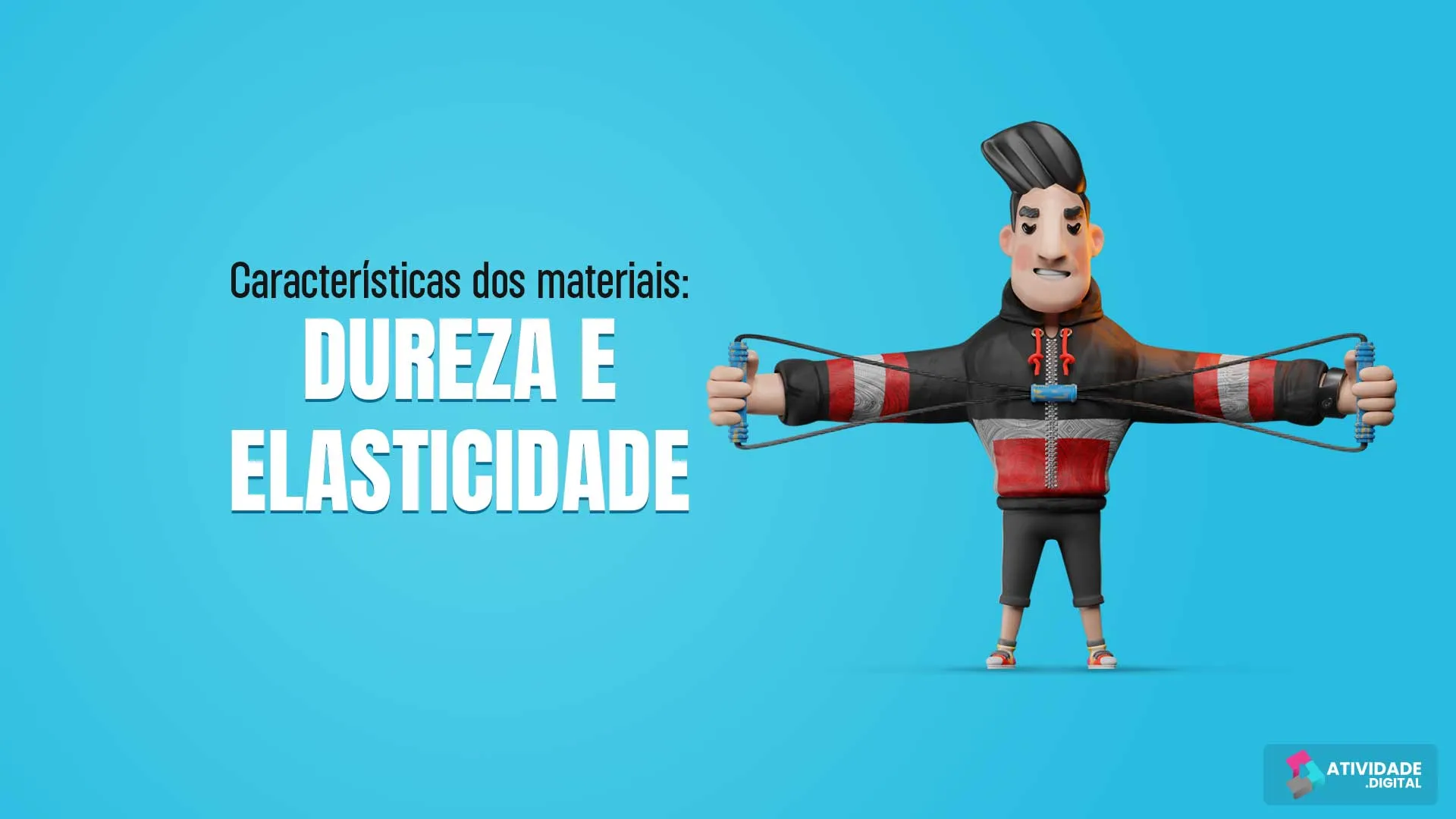 Características dos materiais: Dureza e elasticidade