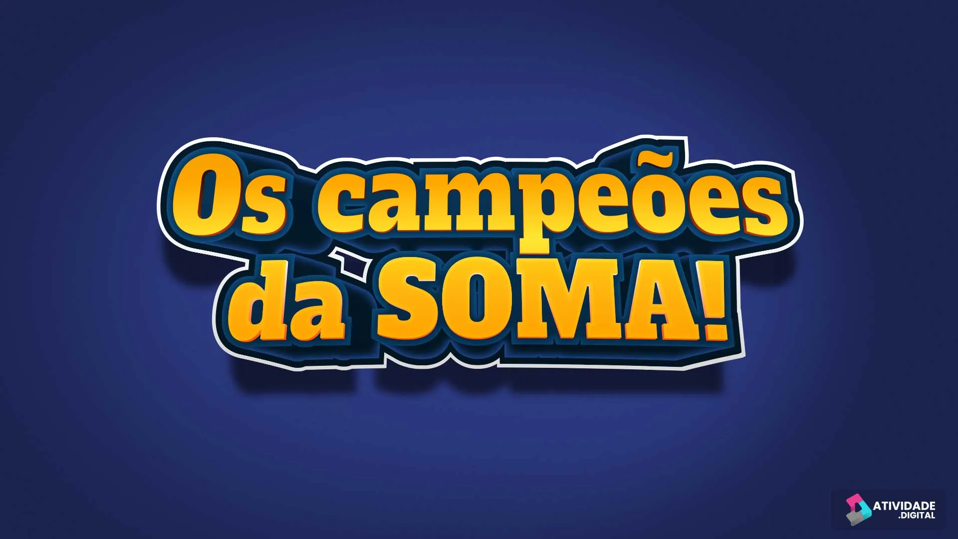 Os campeões da SOMA!