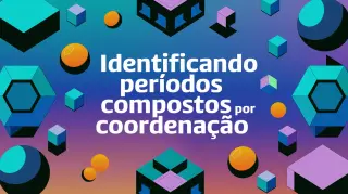 Identificando Períodos Compostos por Coordenação - Jogo educativo