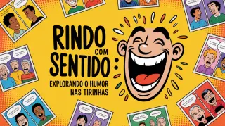 Rindo com Sentido: Explorando o Humor nas Tirinhas