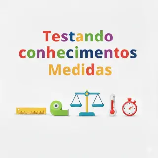 Testando conhecimentos - Medidas - Jogo educativo