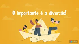 O importante é a diversão!