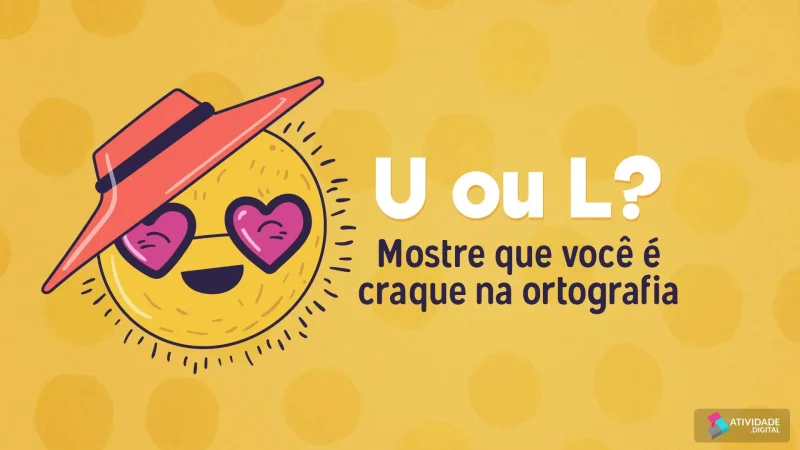 U ou L? Mostre que você é craque na ortografia. - Jogo educativo