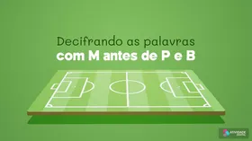 Decifrando as palavras com M antes de P e B
