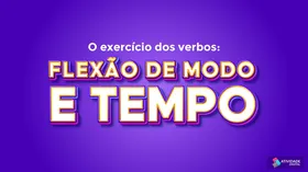O exercício dos verbos: Flexão de modo e tempo - Jogo educativo